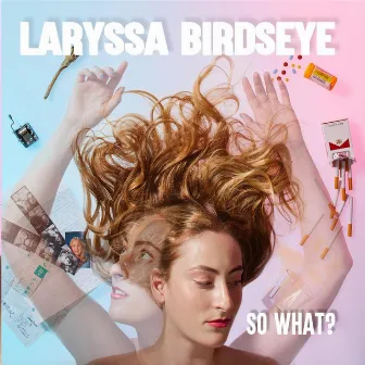 So What? by Laryssa Birdseye