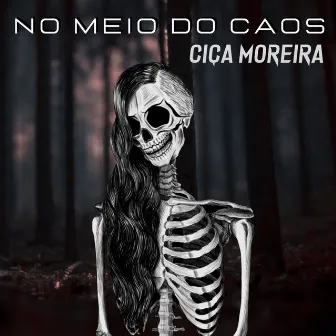 No Meio do Caos by Ciça Moreira