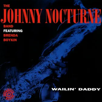 Wailin' Daddy by Johnny Nocturne Band