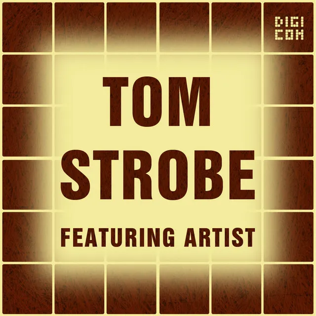 Featuring Artist : Tom Strobe