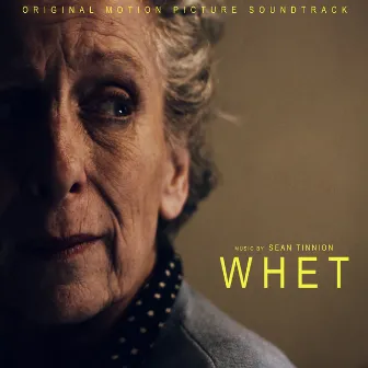 Whet (Original Motion Picture Soundtrack) by Sean Tinnion