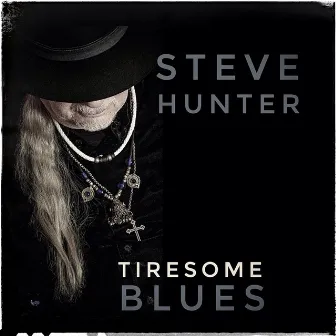 Tiresome Blues by Steve Hunter