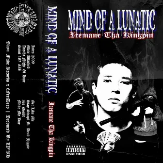 Mind Of A Lunatic by Icemane Tha Kingpin