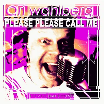 Please Please Call Me by Ari Wahlberg