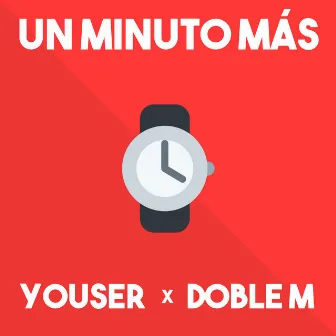 Un minuto más by Doble M