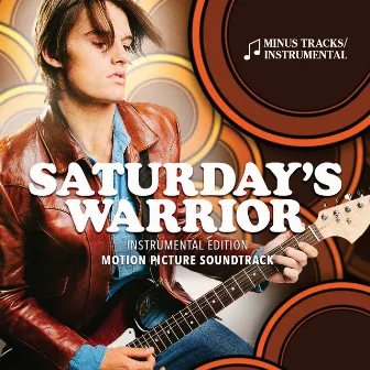 Saturday's Warrior (Original Motion Picture Soundtrack) [Instrumental Edition] by Lex de Azevedo