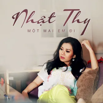 Một Mai Em Đi by Nhật Thy