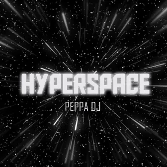 HyperSpace by PEPPA DJ