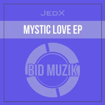 Mystic Love EP by JedX