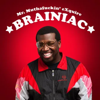 Brainiac by Mr. Muthafuckin' eXquire