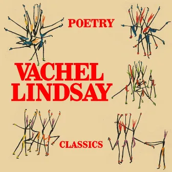 Poetry Classics by Vachel Lindsay