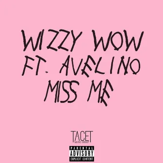 Miss Me by Wizzy Wow