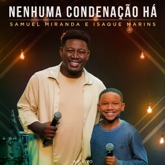 Nenhuma Condenação Há (Ao Vivo) by Isaque Marins