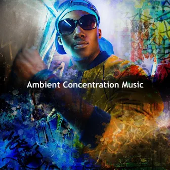 Ambient Concentration Music by Pista de Rap