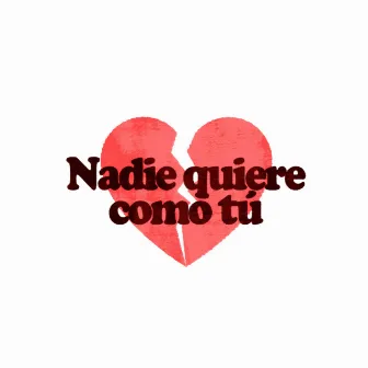 Nadie Quiere Como Tú by Inzul