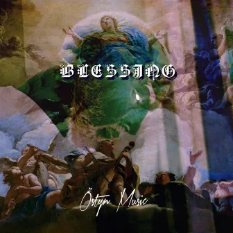 Blessing by Östyn Music