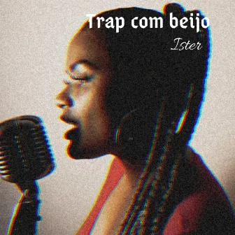 Trap Com Beijo by Ister