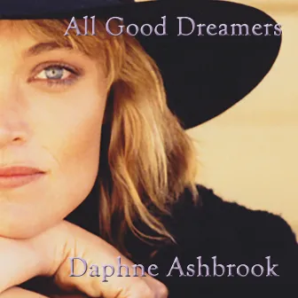 All Good Dreamers by Daphne Ashbrook