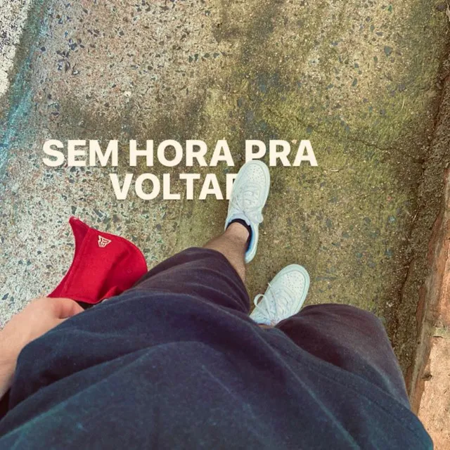 Sem Hora pra Voltar