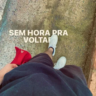 Sem Hora pra Voltar by WKzim