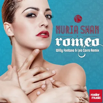 Romeo (Willy Fontana & Leo Carro Remix) by Nuria Swan