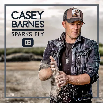 Sparks Fly by Casey Barnes