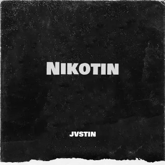 Nikotin by Jvstin