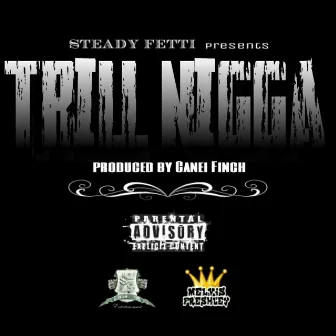 Trill Nigga by MELVI$ FRE$HLEY