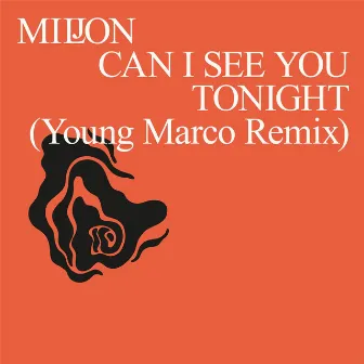 Can I See You Tonight (Young Marco Remix) by Miljon