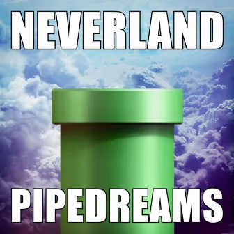 Neverland Pipedreams by Durnz