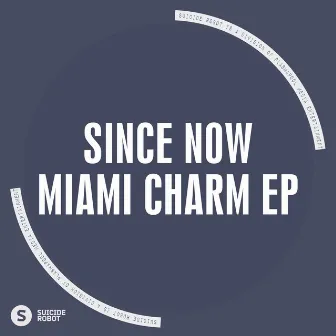 Miami Charm EP by Since Now