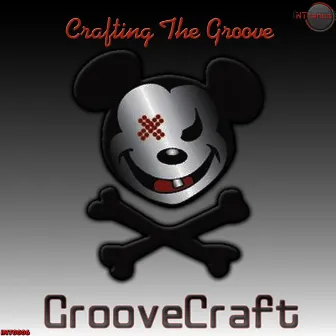 Crafting the Groove by GrooveCraft