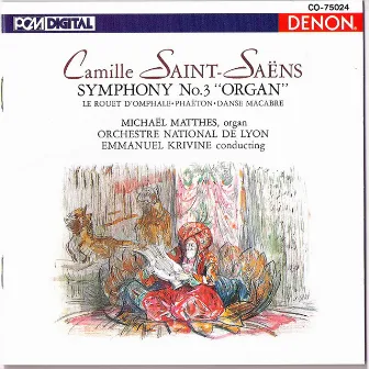 Saint-Saens: Symphony No. 3 (Organ), Danse Macabre & Others by Emmanuel Krivine