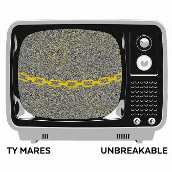 Unbreakable by Ty Mares