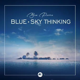 Blue-Sky Thinking by Ben Pierre