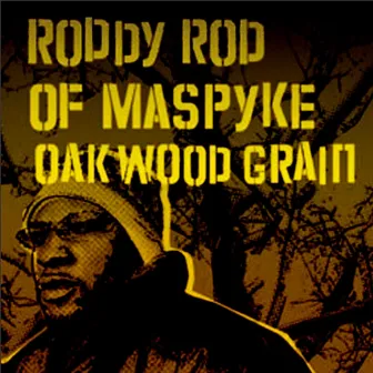 Oakwood Grain by Roddy Rod