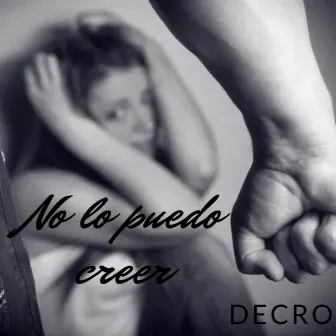 No lo puedo creer by Decromc