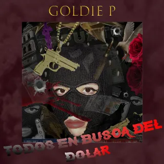 Todos en Busca del Dólar by Goldie P