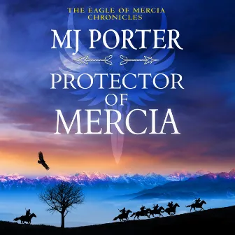 Protector of Mercia [The Eagle of Mercia Chronicles, Book 5 (Unabridged)] by MJ Porter