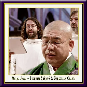 Buddhist Shomyo & Gregorian Chants by Saikawa Buntai