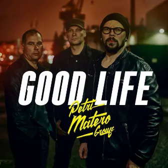 Good Life by Petri Matero Group