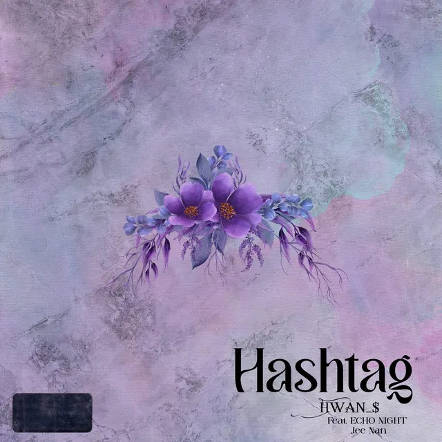 #Hashtag (feat. ECHO NIGHT & JeeNan) (prod. HWAN_$)