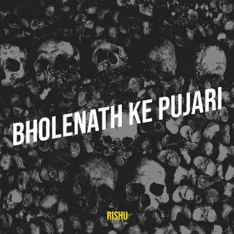 Bholenath Ke Pujari by Rishu