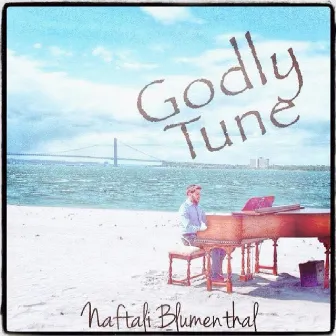 Godly Tune by Naftali Blumenthal