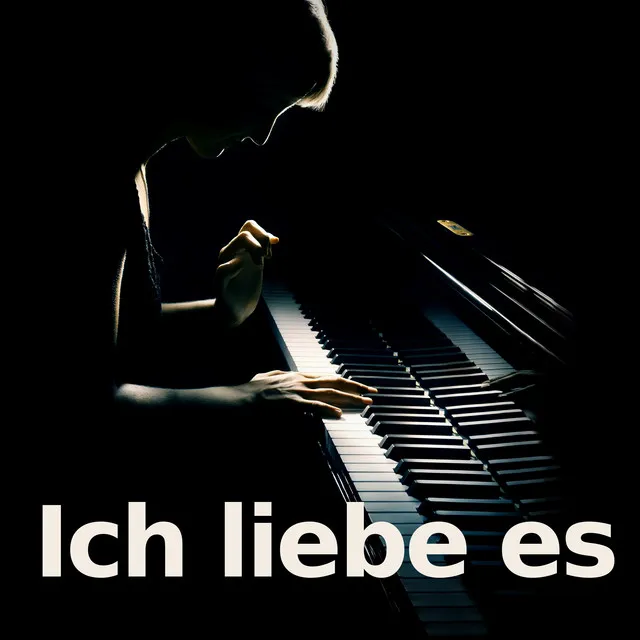 Ich liebe es - Piano Version