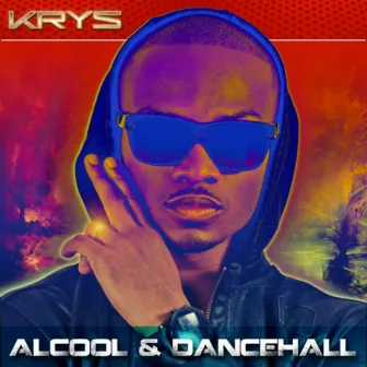 Alcool & Dancehall by Krys