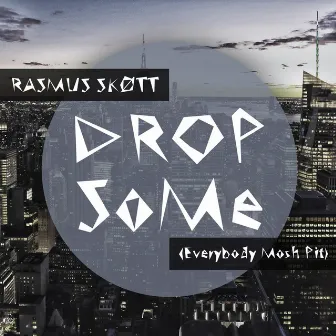 Drop SoMe (Everybody Mosh Pit) by Rasmus Skøtt