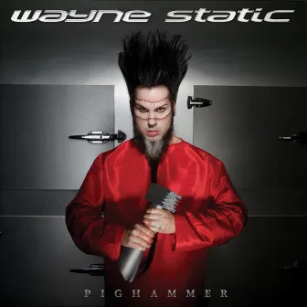 PIGHAMMER by Wayne Static