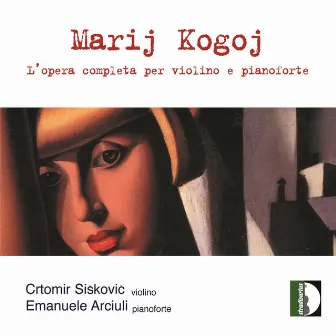 Kogoj: Complete Works for Violin & Piano by Marij Kogoj