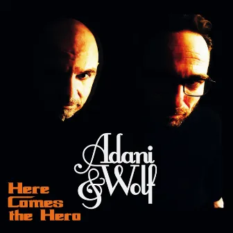 Here Comes the Hero by Adani & Wolf